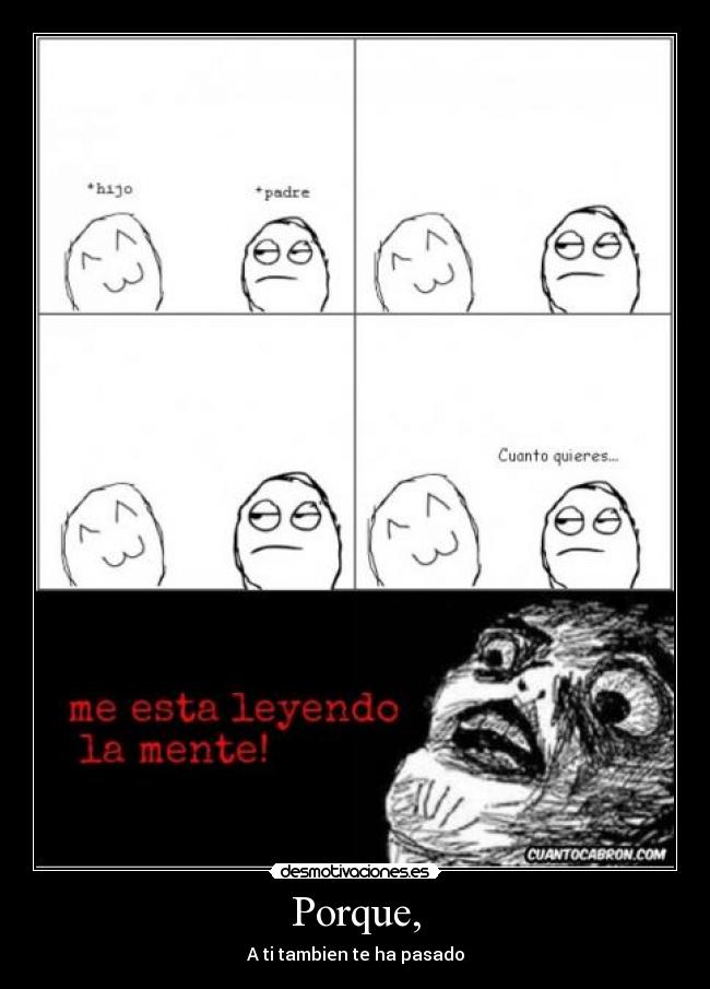 Porque, - A ti tambien te ha pasado