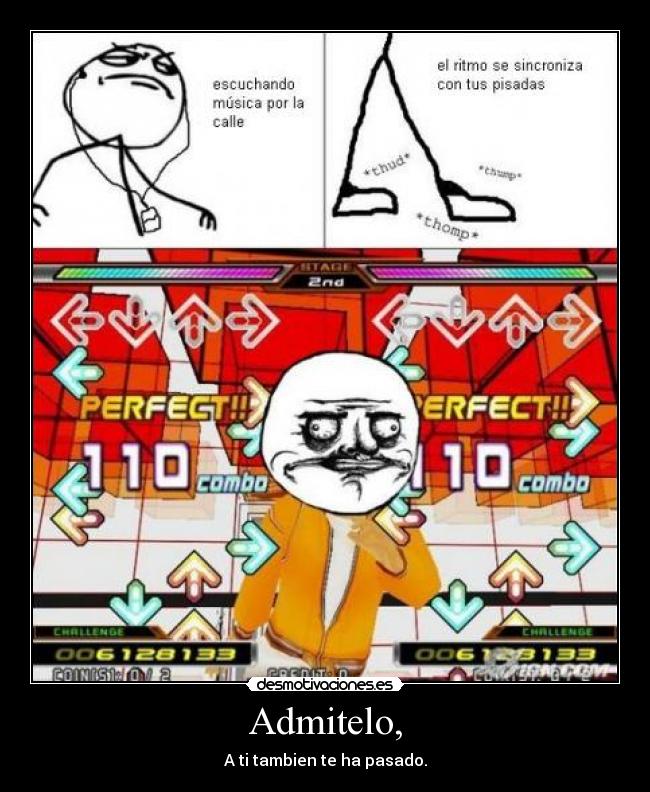 Admitelo, - A ti tambien te ha pasado.