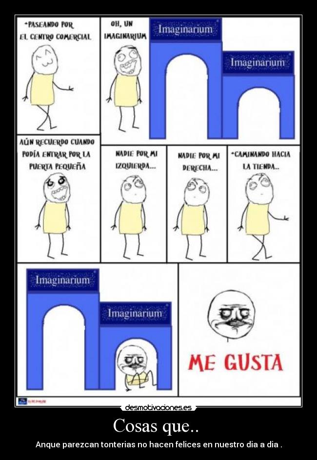 Cosas que.. - Anque parezcan tonterias no hacen felices en nuestro dia a dia .