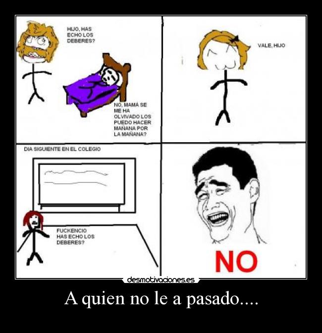 A quien no le a pasado.... -