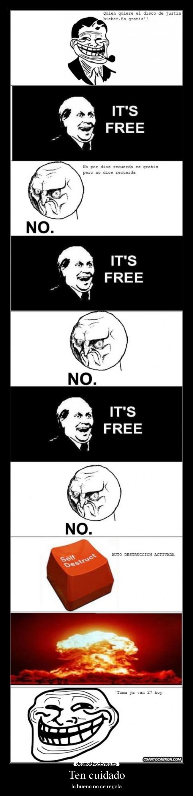 Ten cuidado - lo bueno no se regala