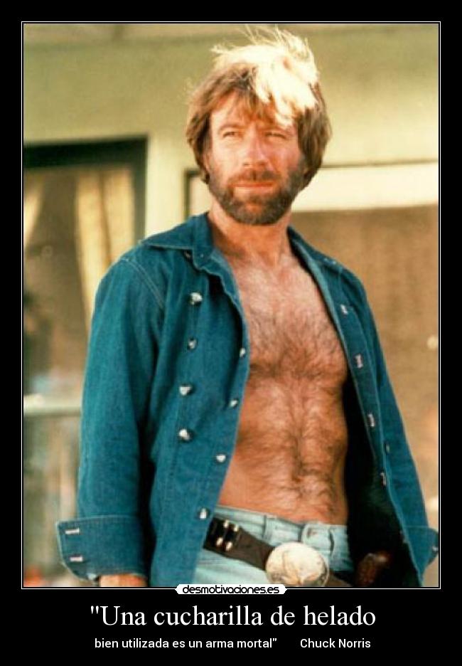 Una cucharilla de helado - bien utilizada es un arma mortal Chuck Norris