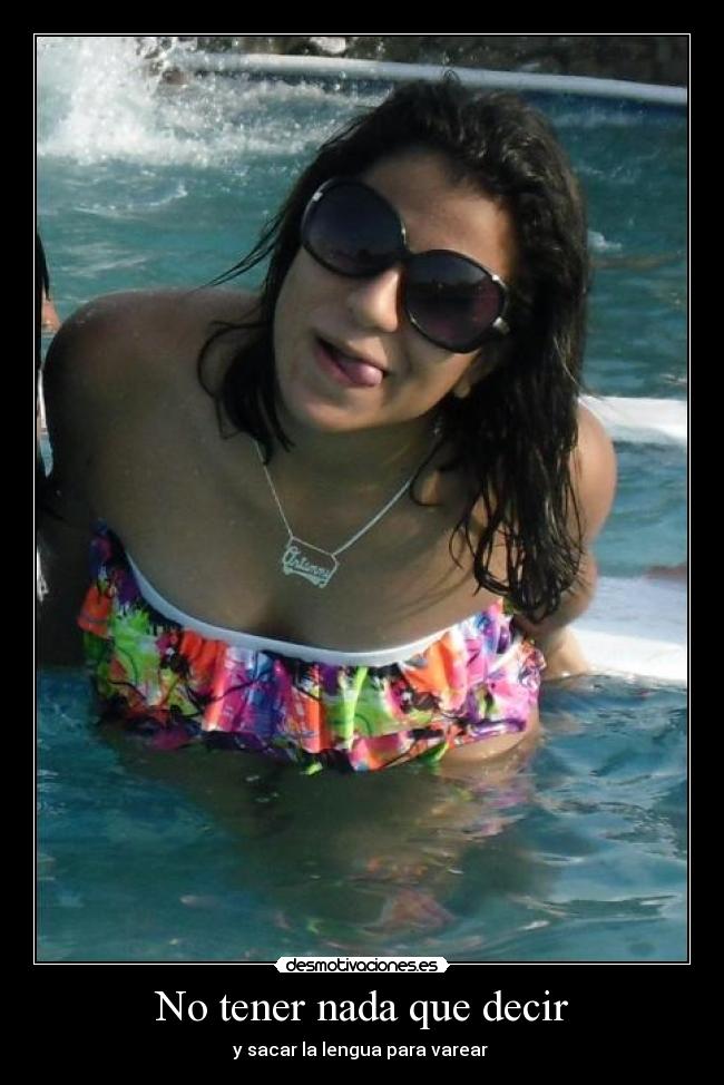 No tener nada que decir - y sacar la lengua para varear
