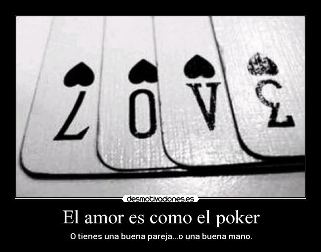 El amor es como el poker - 
