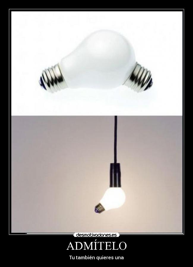 ADMÍTELO - Tu también quieres una