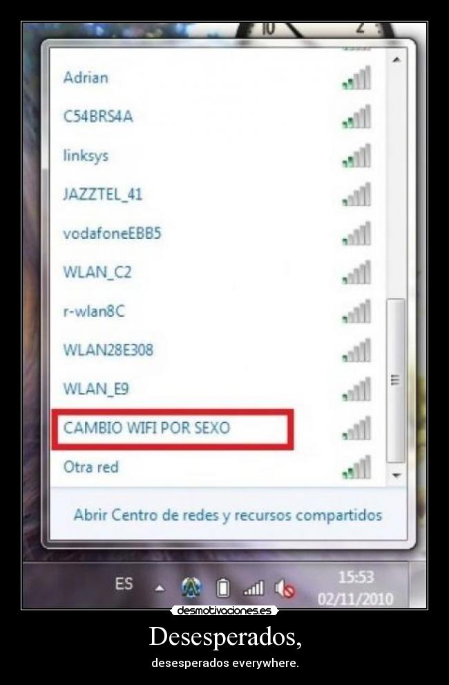 Desesperados, - desesperados everywhere.