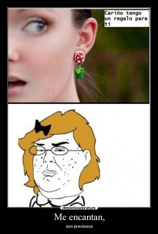 Me encantan, - son preciosos