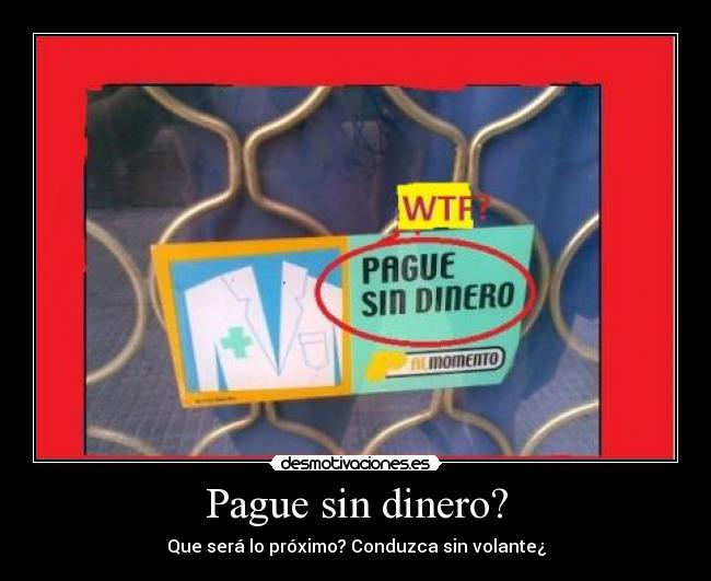 Pague sin dinero? - Que será lo próximo? Conduzca sin volante¿