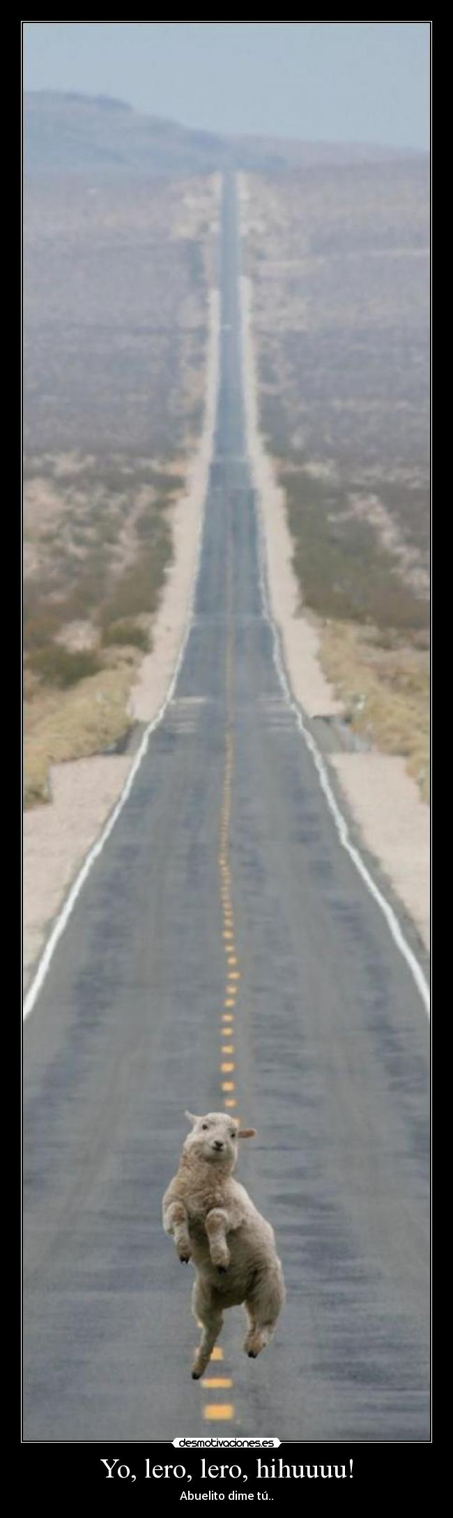 Yo, lero, lero, hihuuuu! - Abuelito dime tú..