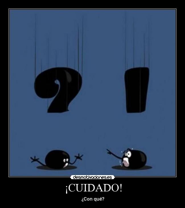 ¡CUIDADO! - 