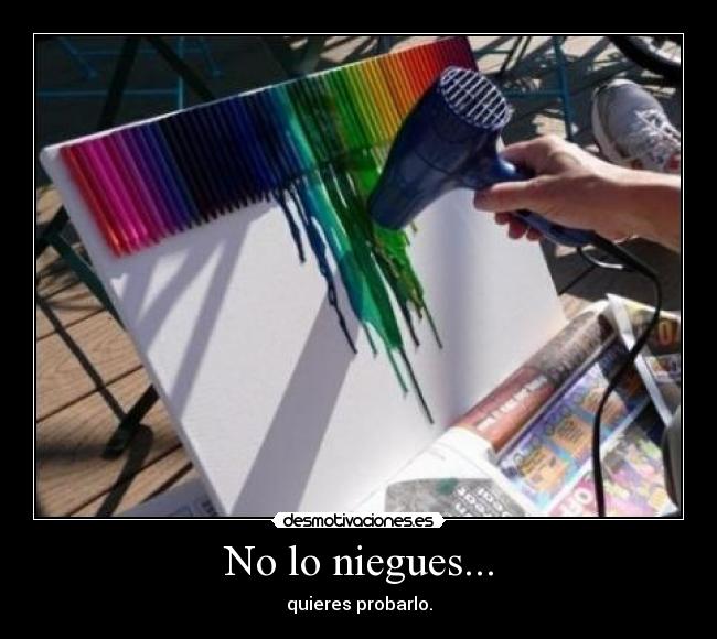 No lo niegues... -