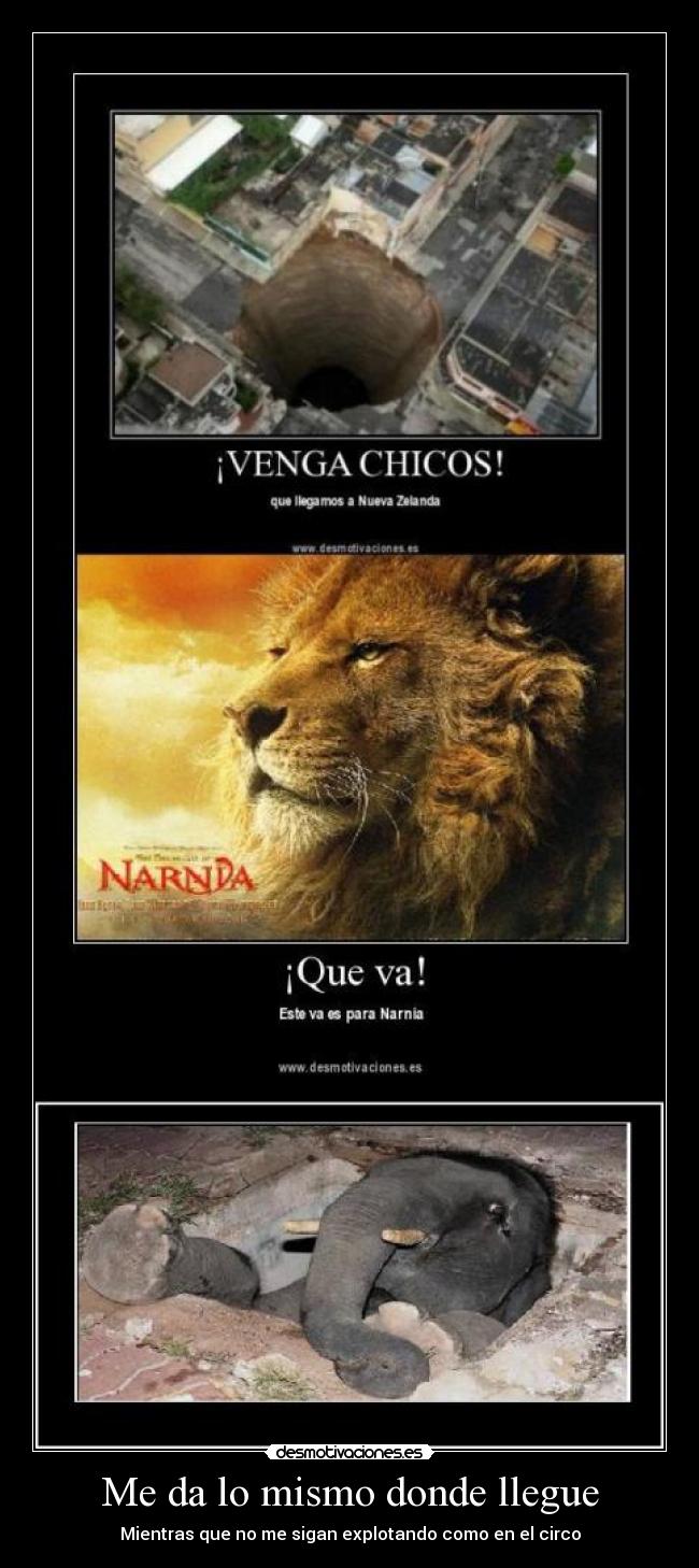 Me da lo mismo donde llegue -