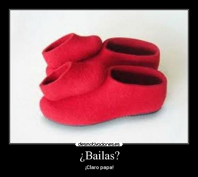 ¿Bailas? - ¡Claro papa!