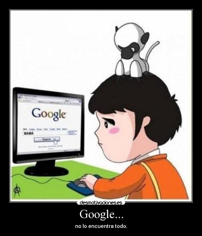 Google... - no lo encuentra todo.