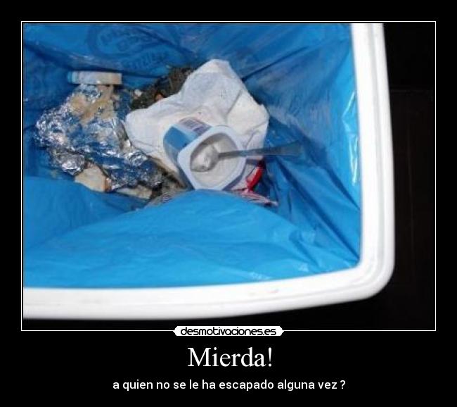 Mierda! -
