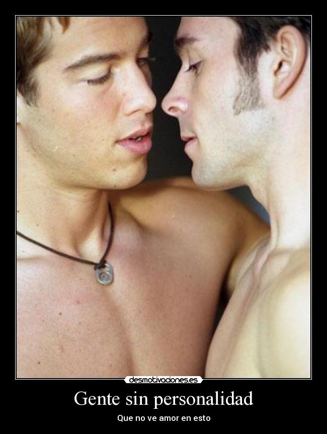 Gente sin personalidad - Que no ve amor en esto