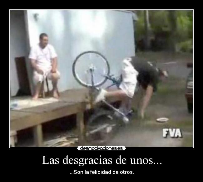 Las desgracias de unos... -