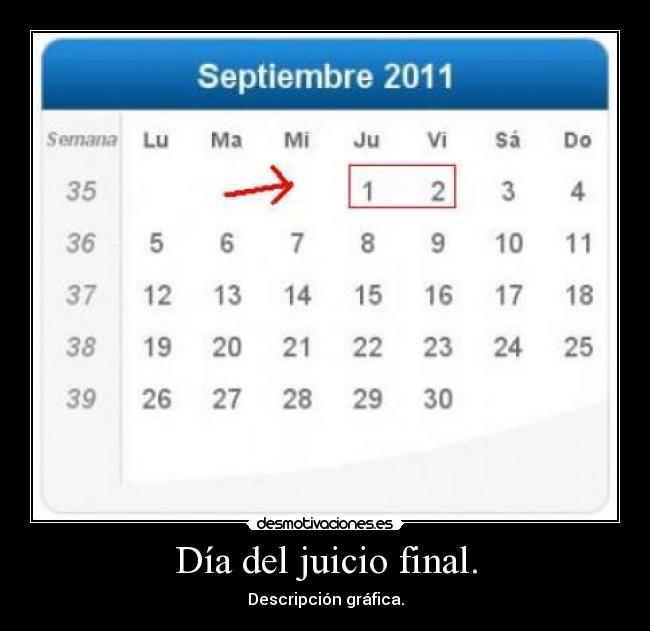 Día del juicio final. -