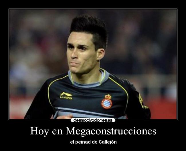 Hoy en Megaconstrucciones - el peinad de Callejón