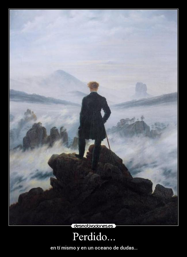 Perdido... - en tí mismo y en un oceano de dudas...