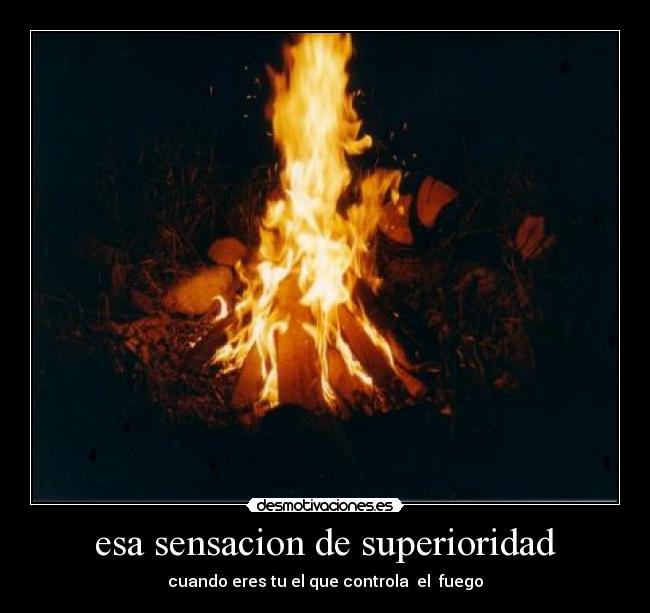 esa sensacion de superioridad -