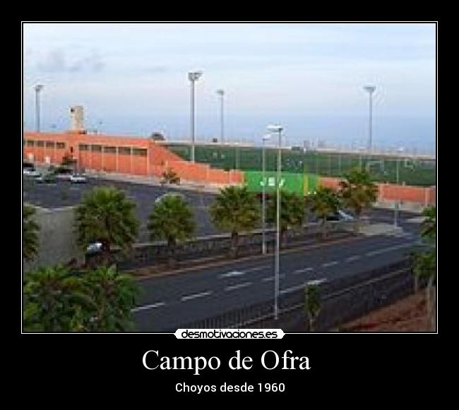 Campo de Ofra - Choyos desde 1960