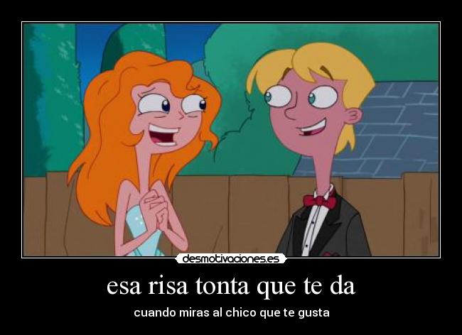 esa risa tonta que te da - cuando miras al chico que te gusta