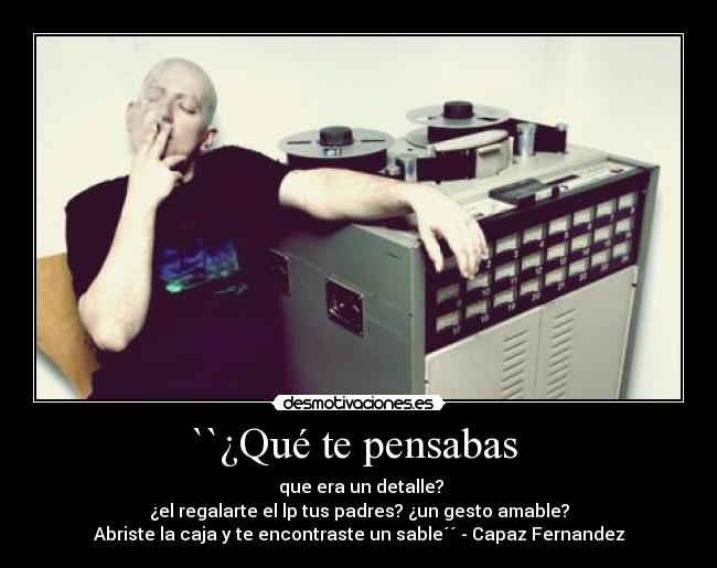 ``¿Qué te pensabas -