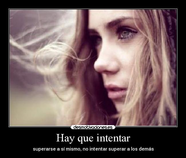 Hay que intentar - superarse a sí mismo, no intentar superar a los demás