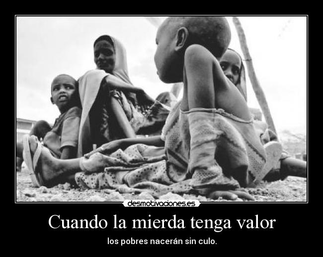 carteles cuando mierda tenga valor desmotivaciones