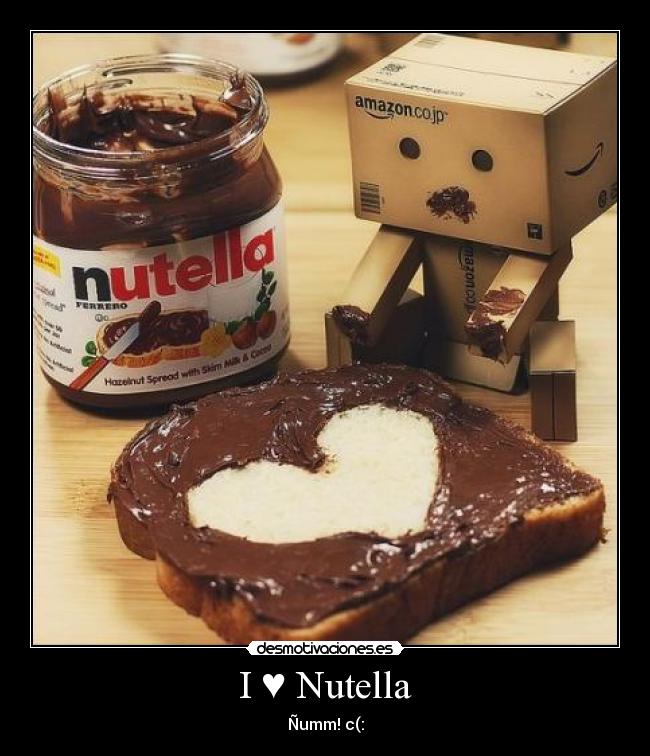 I ♥ Nutella - Ñumm! c(: