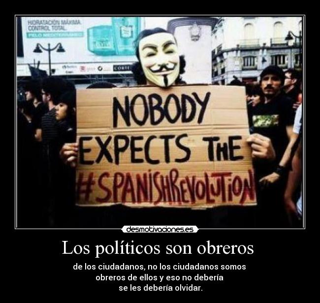 Los políticos son obreros -