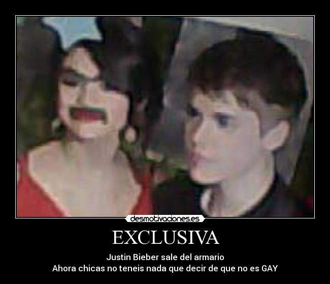 EXCLUSIVA - Justin Bieber sale del armario
Ahora chicas no teneis nada que decir de que no es GAY
