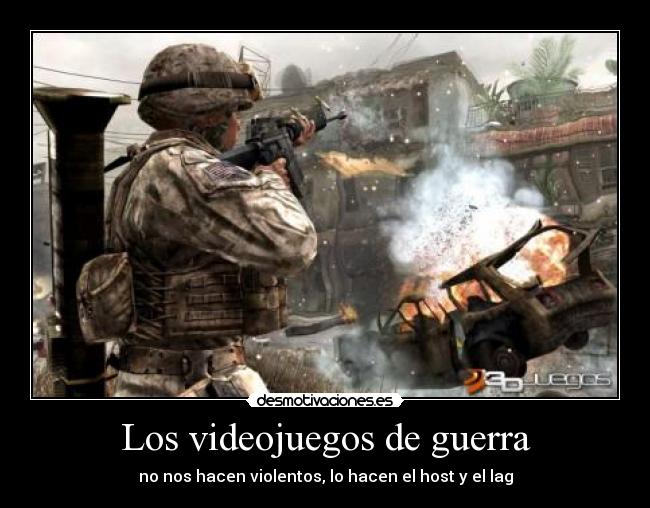 carteles videojuegos guerra los videojuegos guerra nos hacen violentos hacen host lag desmotivaciones