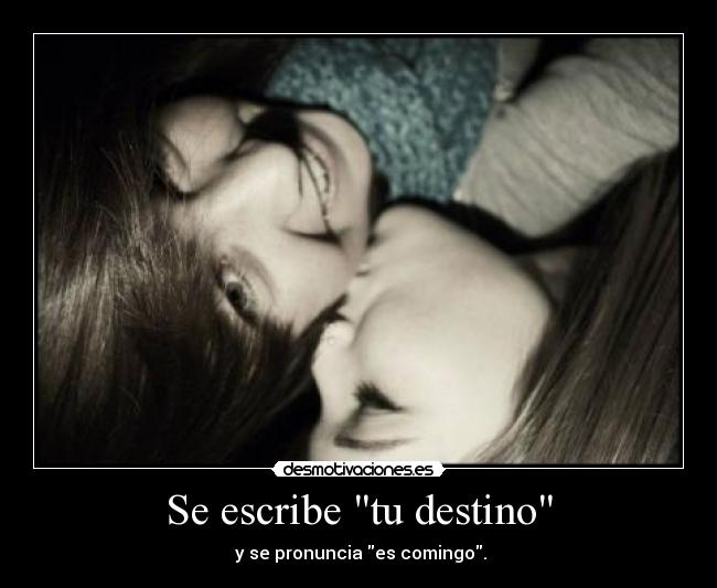 Se escribe tu destino - y se pronuncia es comingo.