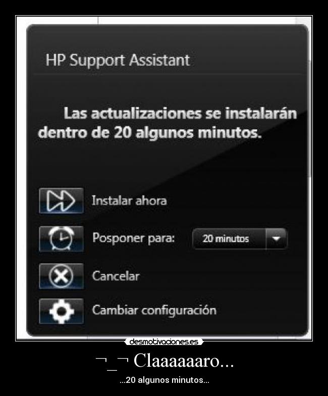 ¬_¬ Claaaaaaro... - ...20 algunos minutos...