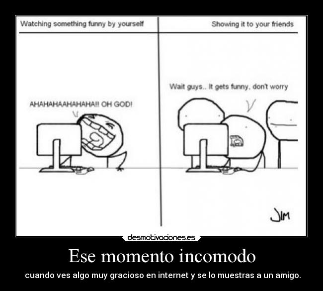 Ese momento incomodo -