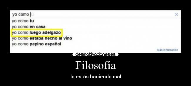 Filosofía - lo estás haciendo mal
