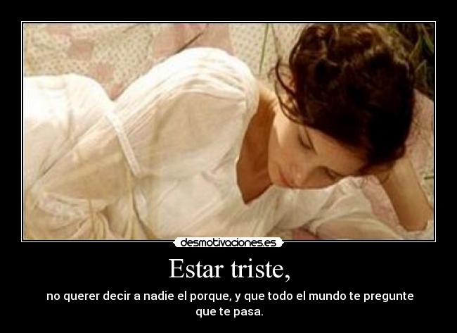 Estar triste, - 