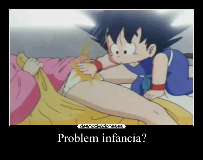 Problem infancia? -