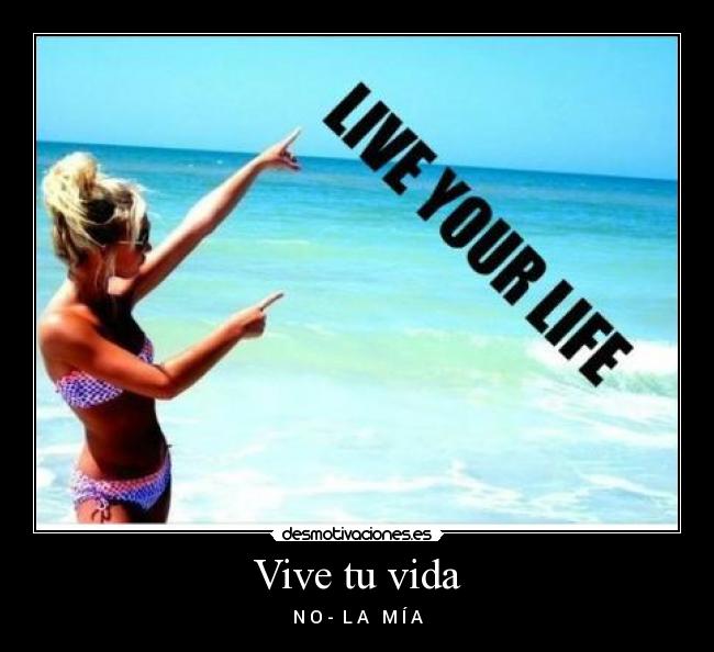 Vive tu vida -