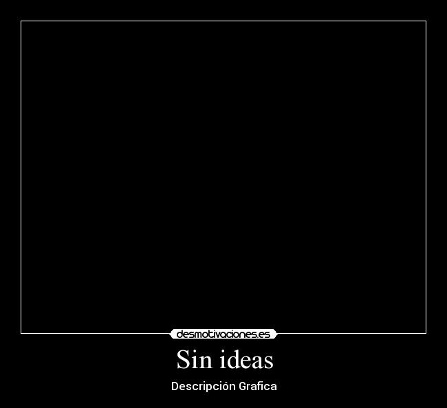 Sin ideas - 
