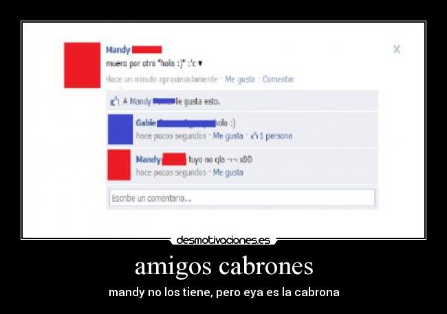 amigos cabrones - mandy no los tiene, pero eya es la cabrona