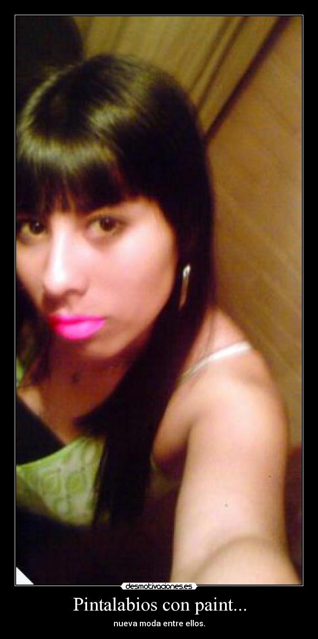 Pintalabios con paint... - nueva moda entre ellos.