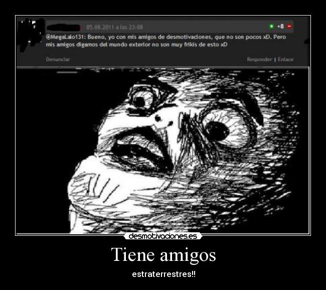 Tiene amigos - estraterrestres!!