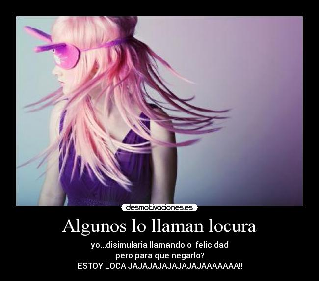 Algunos lo llaman locura -