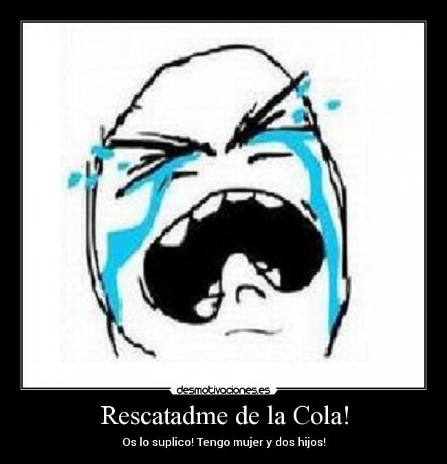 Rescatadme de la Cola! - 
