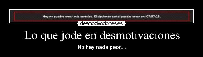 Lo que jode en desmotivaciones -
