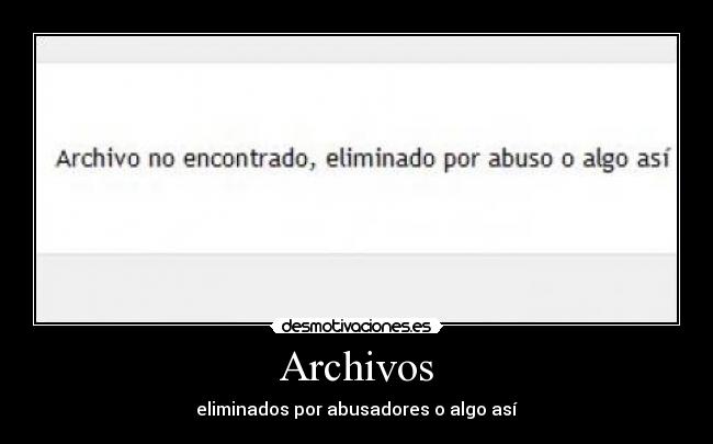 Archivos - eliminados por abusadores o algo así