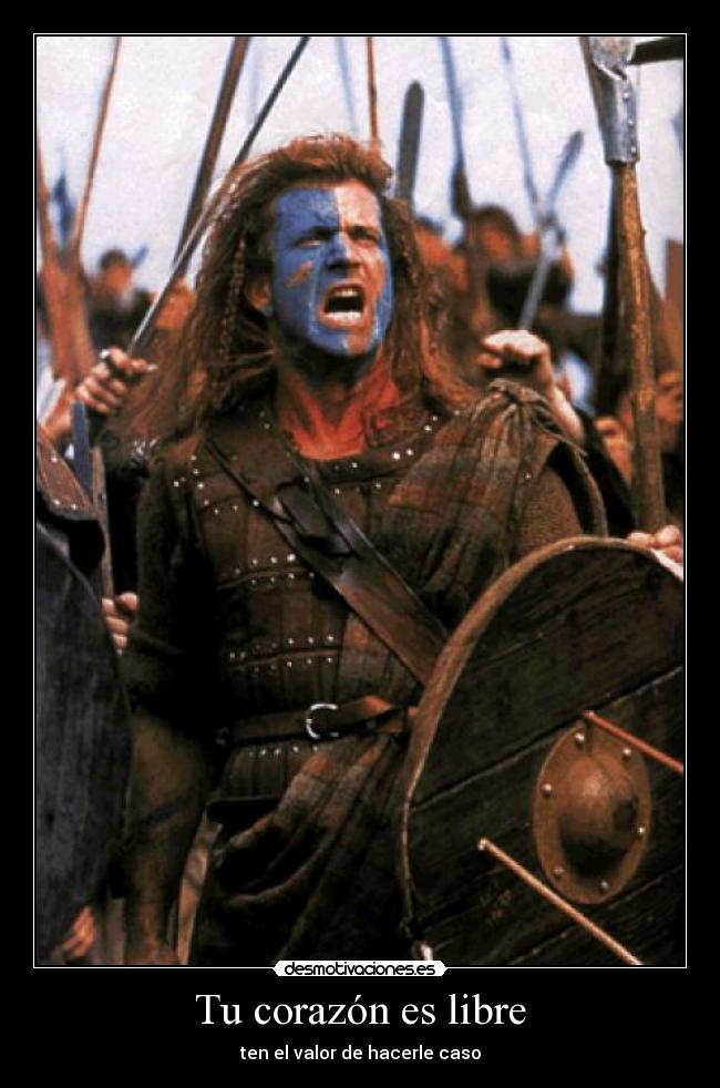 Tu corazón es libre - ten el valor de hacerle caso